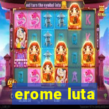erome luta